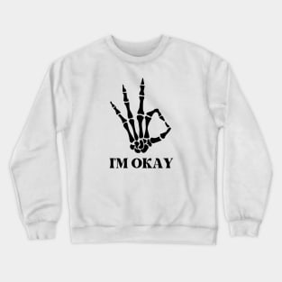 I'M OK Crewneck Sweatshirt